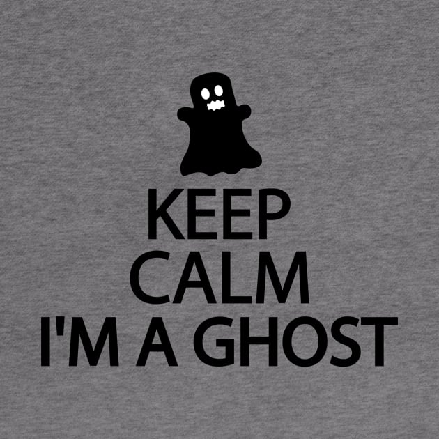 Keep calm I'm a ghost by It'sMyTime